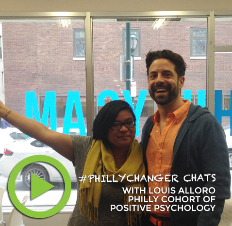 #PhillyChanger Chat: Louis Alloro of Philly Cohort of Positive Psychology